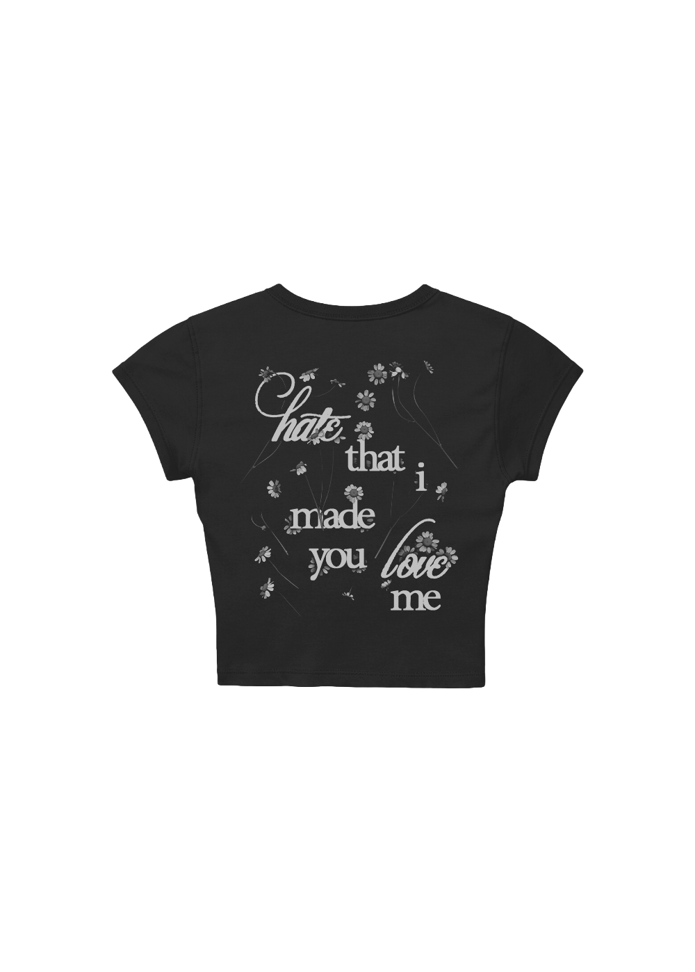 hate that i made you love me baby tee Back