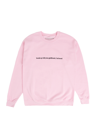 break up with your girlfriend crewneck