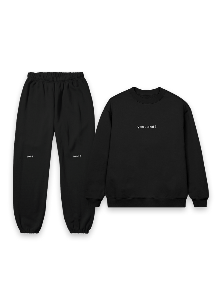 yes, and? crewneck + sweatpants front